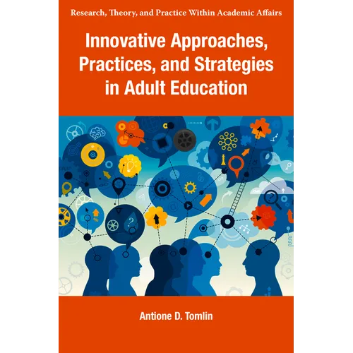 Innovative Approaches, Practices, and Strategies in Adult Education - Hardcover
