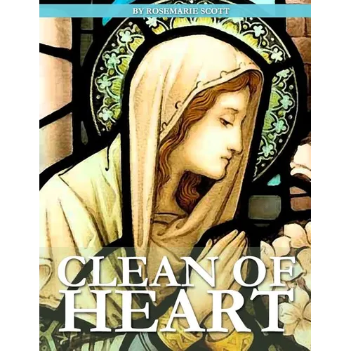 Clean of Heart: Overcoming Habitual Sins Against Purity - Paperback