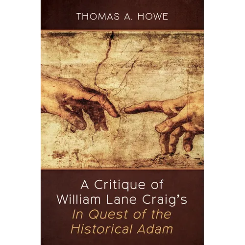 A Critique of William Lane Craig's in Quest of the Historical Adam - Paperback