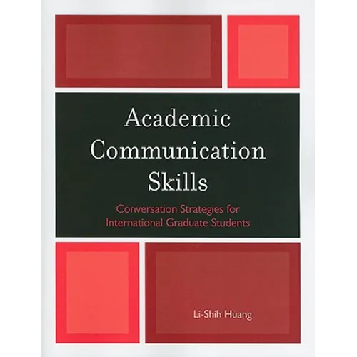 Academic Communication Skills: Conversation Strategies for International Graduate Students - Paperback