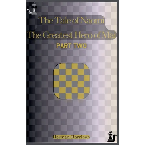 The Tale of Naomi The Greatest Hero of Mai: Part Two - Paperback