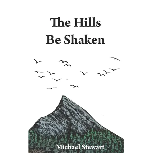 The Hills Be Shaken - Paperback