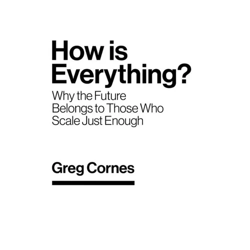 How Is Everything?: Why the Future Belongs to Those Who Scale Just Enough - Paperback