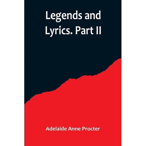 Legends and Lyrics. Part II - Paperback