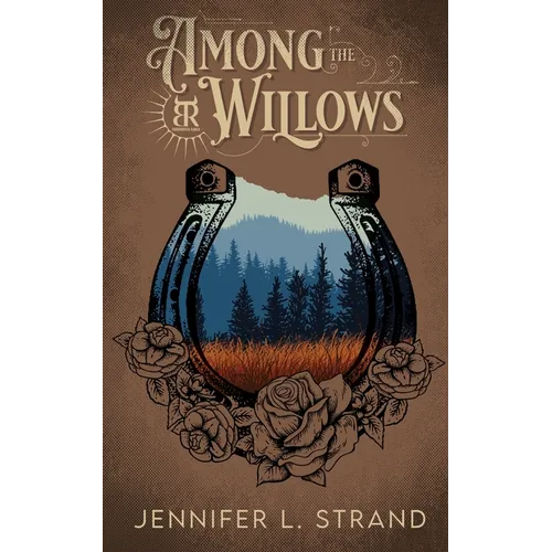 Among the Willows: A Thornbrush Ranch Romance - Paperback