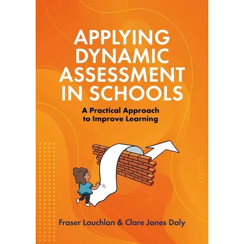 Applying Dynamic Assessment in Schools: A Practical Approach to Improve Learning - Paperback