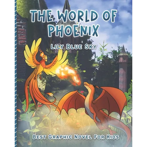 The World Of Phoenix: Graphic Novel For Kids - Paperback