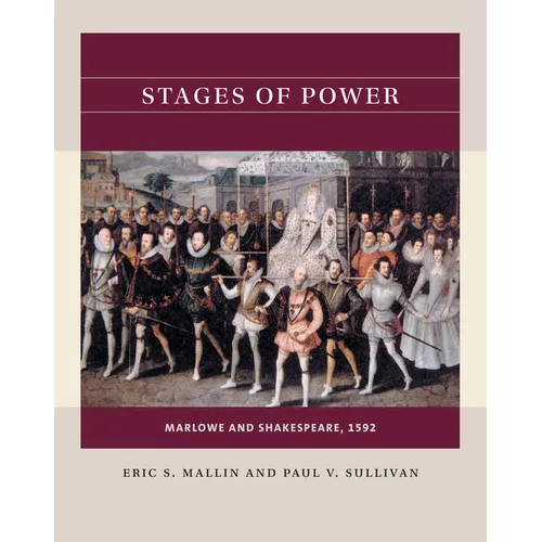 Stages of Power: Marlowe and Shakespeare, 1592 - Paperback