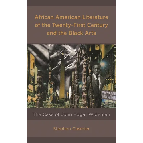 African American Literature of the Twenty-First Century and the Black Arts: The Case of John Edgar Wideman - Paperback