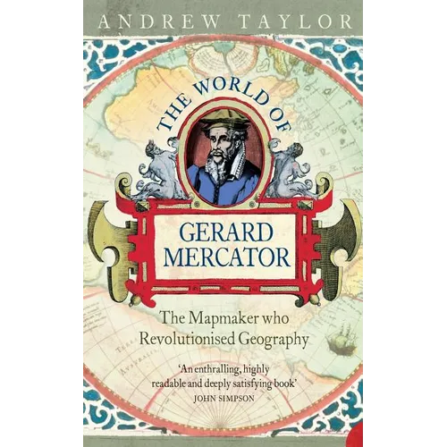 The World of Gerard Mercator: The Mapmaker Who Revolutionised Geography - Paperback